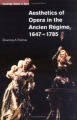 Aesthetics of Opera in the Ancien Regime, 1647-1785 (Cambridge Studies in Opera) 2003 г Суперобложка, 420 стр ISBN 0521801885 инфо 2529f.