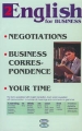 English for Business: Negotiations Business Correspondence Your Time Серия: English for Business инфо 7255a.